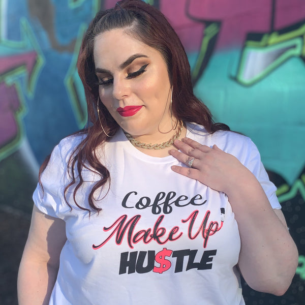 Coffee Make Up Hustle T Shirt 