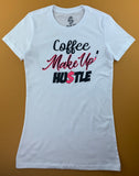 Coffee, Make-Up, Hustle (White) Short Sleeve T-Shirt
